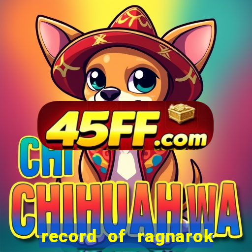 record of ragnarok 3 temporada online dublado